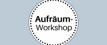 Event-Image for 'Aufräum-Workshop'