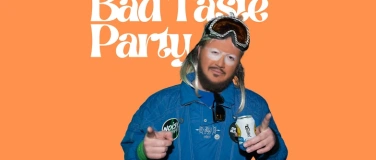 Event-Image for 'BAD TASTE PARTY'