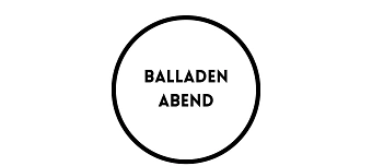Veranstalter:in von Balladen Abend