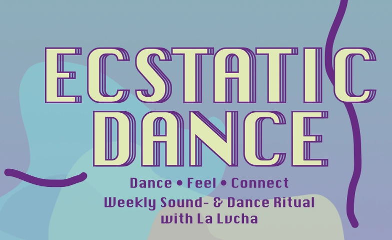 Event-Image for 'ECSTATIC DANCE Sound & Dance Ritual mit La Lvcha'