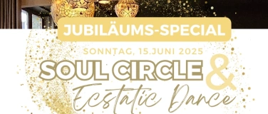Event-Image for 'Soul Circle & Ecstatic Dance No. 10 - Jubiläums-Special -'