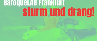 Event-Image for 'BaroqueLAB Frankfurt - Sturm und Drang'
