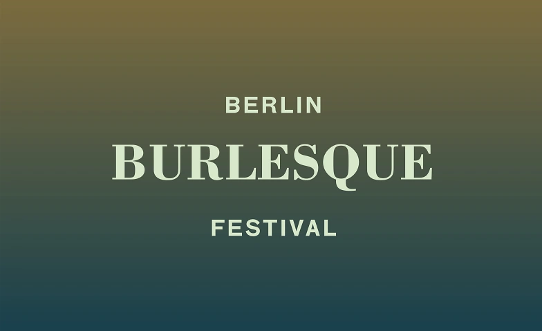 Berlin Burlesque Festival Billets