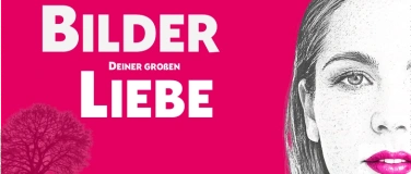 Event-Image for 'Bilder deiner gro&szlig;en Liebe'