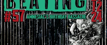 Event-Image for 'BEATING #57 Amnesiacs Birthday Bassacre'