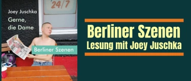 Event-Image for 'Berliner Szenen - Lesung mit Joey Juschka'