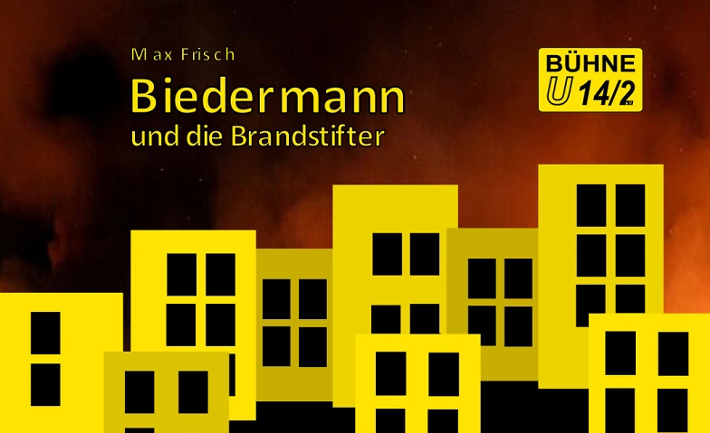 B&uuml;hne U14/2 - Biedermann und die Brandstifter von Max Frisch ${singleEventLocation} Tickets