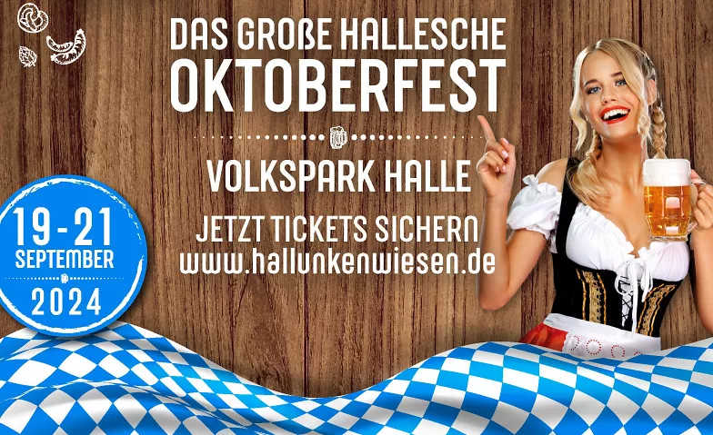Das große Hallesche Oktoberfest 2024 Volkspark Halle, Schleifweg 8a, 06114 Halle (Saale) Billets