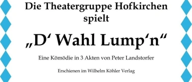 Event-Image for 'Theaterauff&uuml;hrung: "D' Wahllumpn"'