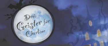 Event-Image for 'Drei Geister f&uuml;r Charl&egrave;ne'
