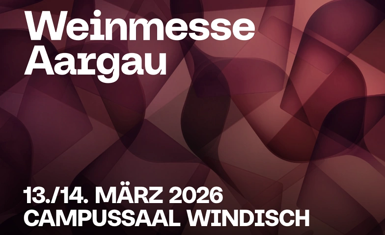 Weinmesse Aargau &ndash; WeinGenussPlus 2026 Tickets
