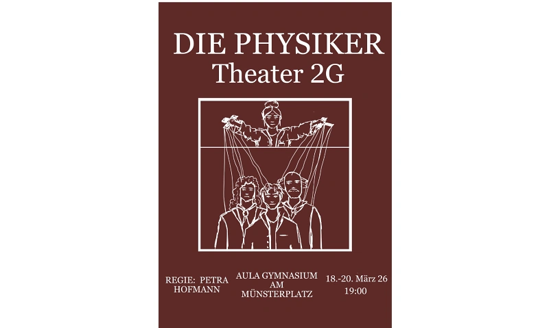 Die Physiker-Theaterauff&uuml;hrung Gymnasium am M&uuml;nsterplatz 2G Tickets