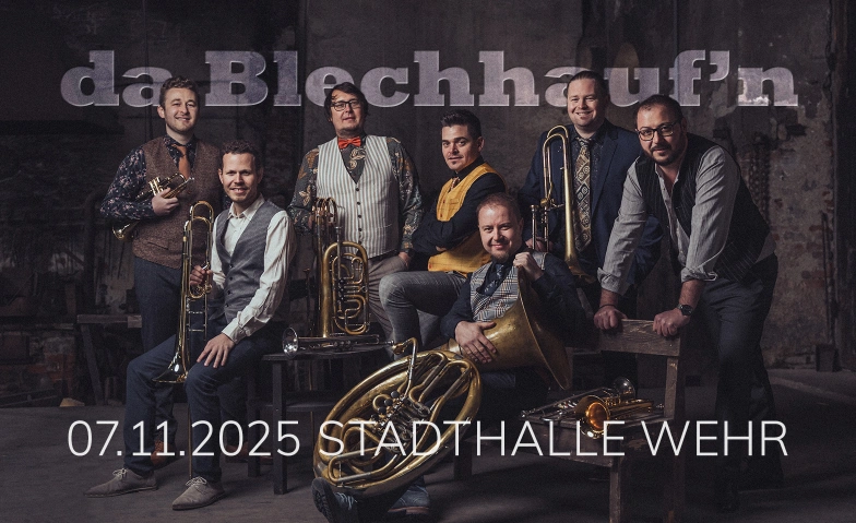 Da Blechhauf’n unplugged Stadthalle Wehr, Hauptstraße 14, 79664 Wehr Tickets