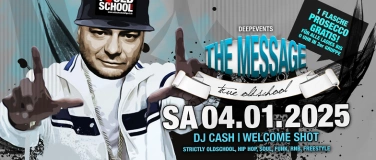 Event-Image for 'The Message ILoveOldschool Ü30 with DJ Cash @BOA 04.01.2025'