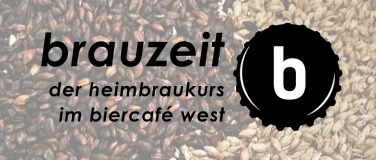 Event-Image for '"Brauzeit" // Der Heimbraukurs im BierCaf&eacute; West'