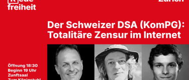 Event-Image for 'Der Schweizer DSA: Totalit&auml;re Zensur im Internet'