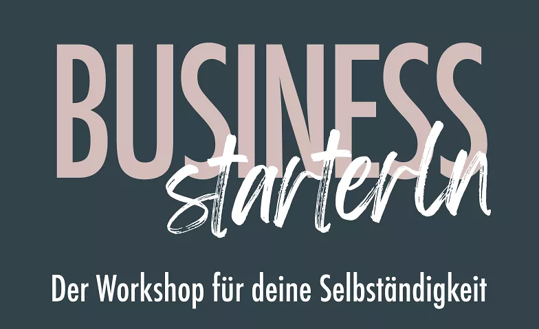 Business Starterin - Der Workshop für deine Selbständigkeit Glasi Bülach Billets