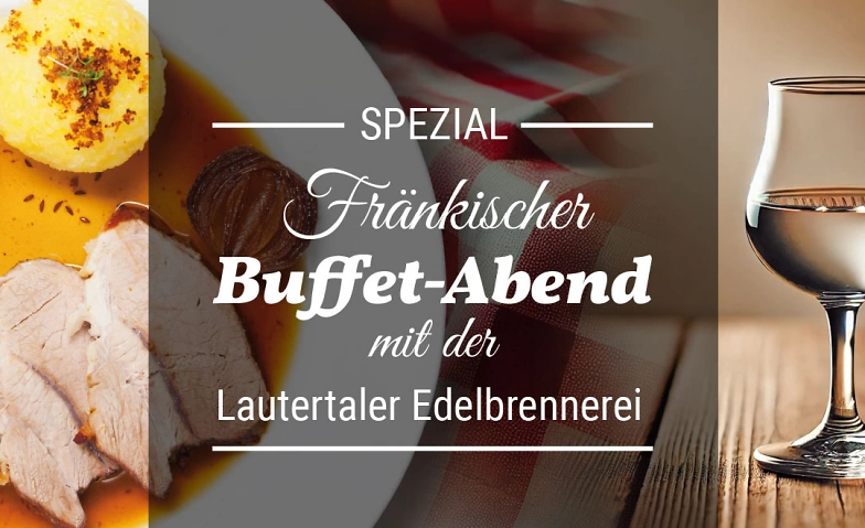 &quot;Fr&auml;nkischer Men&uuml;-Abend &quot;mit der Lauteraler Edelbrennerei Tickets