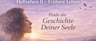 Event-Image for 'Hellsehen II: Fr&uuml;here Leben Seminar 13.&ndash;14.06.26 in Hagen'