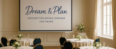 Event-Image for 'dream & PLAN - das Hochzeitsplanungs-Seminar für Paare'