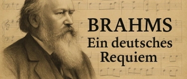 Event-Image for 'Brahms - EIN DEUTSCHES REQUIEM (Samstag)'