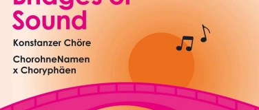 Event-Image for '„Bridges of Sound“ – Doppelkonzert zweier Konstanzer Chöre'