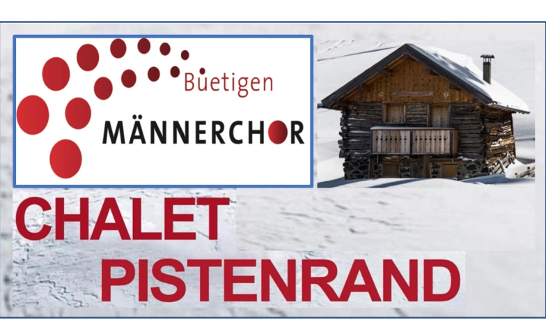 Event-Image for 'M&auml;nnerchor B&uuml;etigen: "Chalet Pistenrand"'