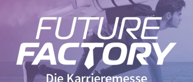 Event-Image for 'Future Factory - Die Karrieremesse'