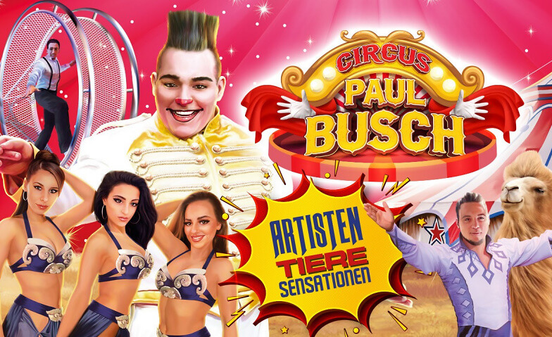 Circus Paul Busch - Tournee 2023 - Flensburg Festplatz Exe Tickets