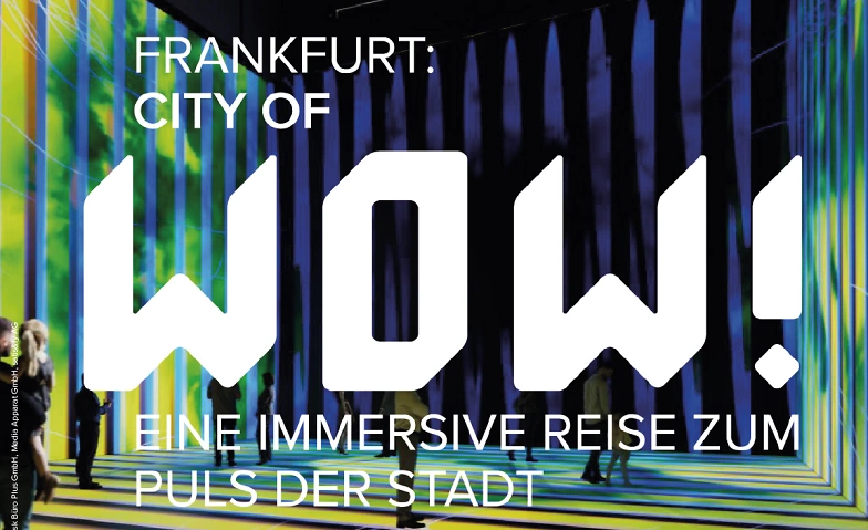 Event-Image for 'Frankfurt: City of WOW! Eine immersive Reise zum Puls der St'