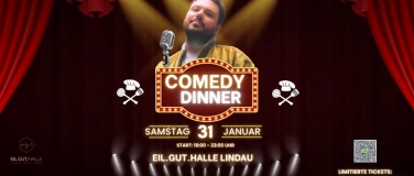 Event-Image for 'COMEDY DINNER - Sa.31.01.26 - Eil.Gut.Halle Lindau'