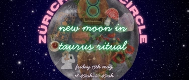 Event-Image for 'Z&uuml;rich Moon Circle: New Moon in Taurus Ritual'