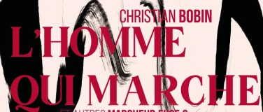 Event-Image for 'Pi&egrave;ce de th&eacute;&acirc;tre &ndash; L'homme qui marche et autres marcheur&middot;eus'