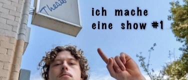 Event-Image for 'ICH MACHE EINE SHOW #1'