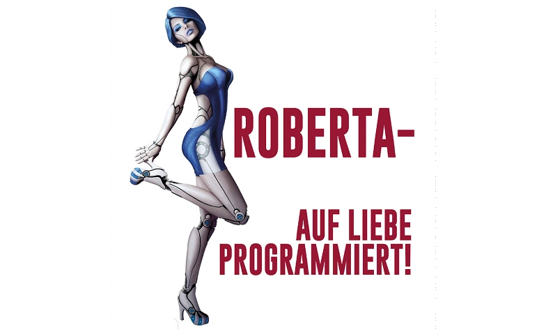Event-Image for 'ROBERTA - auf Liebe programmiert!'