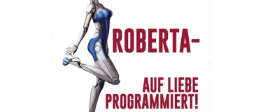 Event-Image for 'ROBERTA - auf Liebe programmiert!'