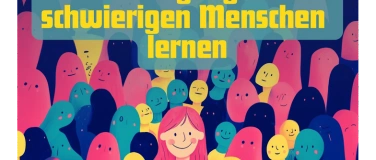 Event-Image for 'Den Umgang mit schwierigen Menschen und Situationen erlernen'