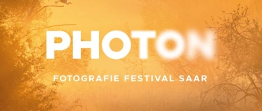 Event-Image for 'PHOTON Fotografie Festival Saar - Sehen, H&ouml;ren, Lernen!'
