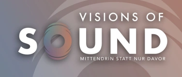 Event-Image for 'Visions of Sound - erlebe eine Neue Hördimension'