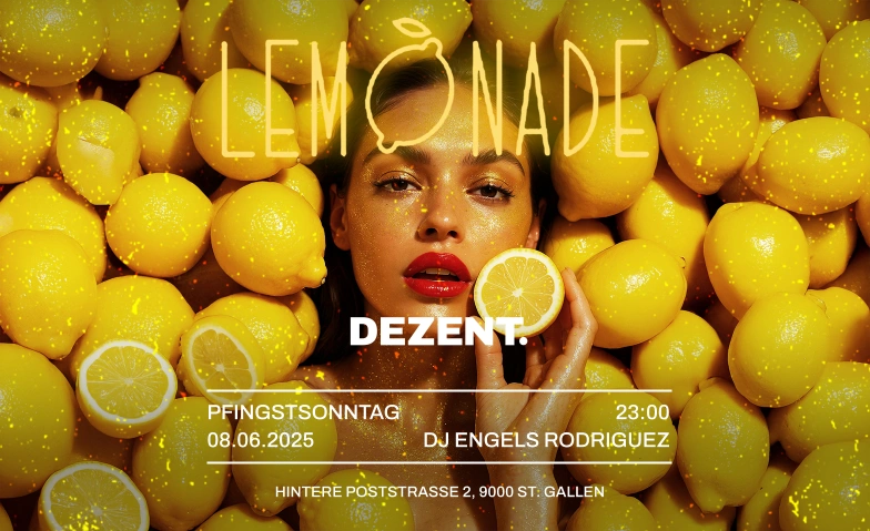 Lemonade (Pfingstsonntag) DEZENT., Hintere Poststrasse 2, 9000 St. Gallen Billets