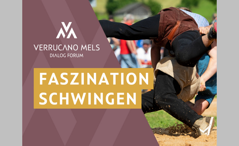 DIALOG-FORUM – FASZINATION SCHWINGEN Verrucano Mels, Mels Tickets