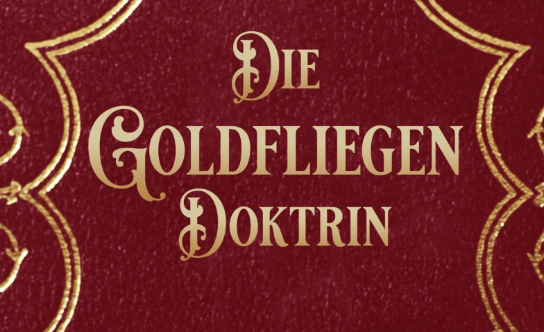 Die Goldfliegen Doktrin ${singleEventLocation} Tickets