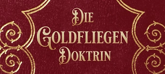 Veranstalter:in von Die Goldfliegen Doktrin