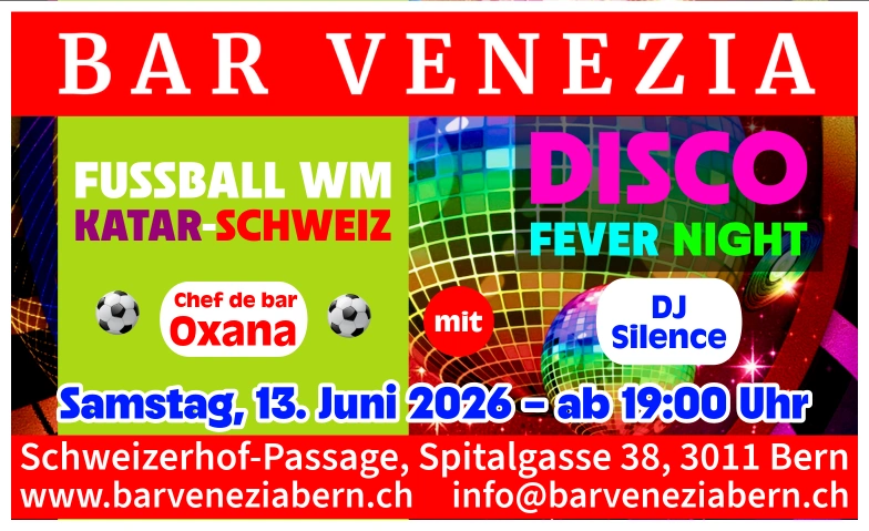 Fusssball WM USA & Disco Fever Night Bar Venezia, Schweizerhof-Passage, Spitalgasse 38, 3011 Bern Billets