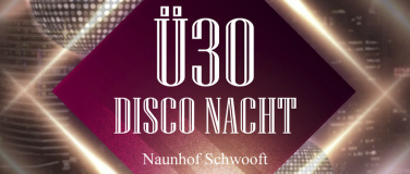 Event-Image for 'Ü30 DISCO NACHT "Naunhof Schwooft"'