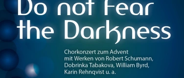 Event-Image for 'Do not Fear the Darkness - Chorkonzert zum Advent'