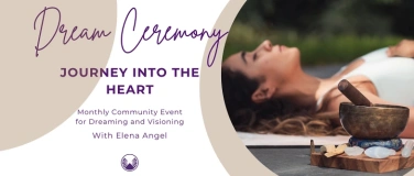 Event-Image for 'Dream Ceremony: Journey into the Heart'