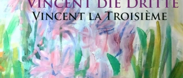 Event-Image for 'Vincent die Dritte - Vincent la Troisième'