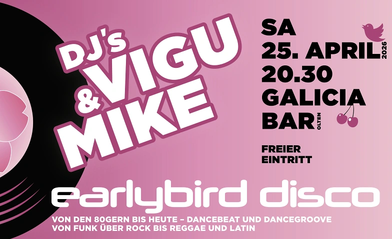 EARLY BIRD DISCO - DJ&rsquo;S VIGU & MIKE Galicia Bar, Olten Tickets