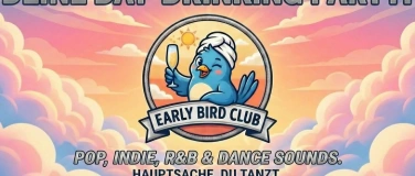 Event-Image for 'EARLY BIRD CLUB - DEINE DAY-DRINKING PARTY!'